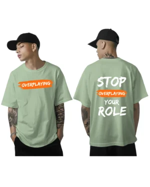 Men Stop Overplaying Oversize Tshirt